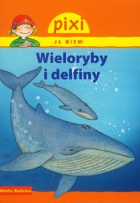 Pixi. Ja wiem! Wieloryby i delfiny - okładka książki