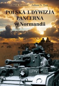 Polska 1. Dywizja Pancerna w Normandii - okładka książki