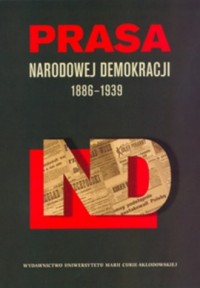 Prasa Narodowej Demokracji. Tom - okładka książki