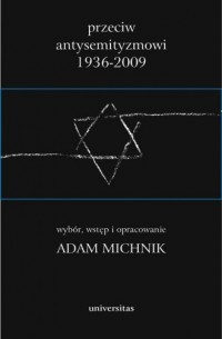 Przeciw antysemityzmowi 1936-2009. - okładka książki