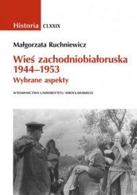 Wieś zachodniobiałoruska 1944-1953 - okładka książki