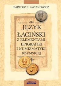 Język łaciński z elementami epigrafiki - okładka książki
