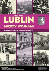 Lublin między wojnami. Opowieść - okładka książki
