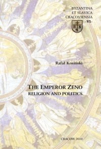 The Emperor Zeno Religion and Politics - okładka książki