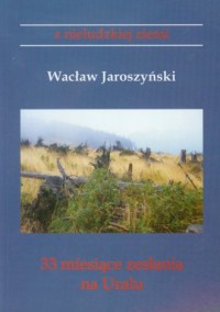 33 miesiące zesłania na Uralu - okładka książki