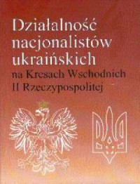 Działalność nacjonalistów ukraińskich - okładka książki