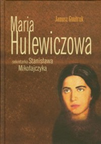 Maria Hulewiczowa, sekretarka Stanisława - okładka książki