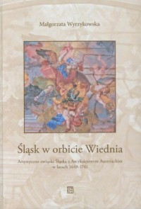 Śląsk w orbicie Wiednia. Artystyczne - okładka książki