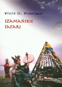Szamańskie safari - okładka książki