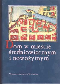 Dom w mieście średniowiecznym i - okładka książki