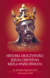Historia uroczystości Jezusa Chrystusa - okładka książki