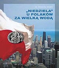 Niedziela u Polaków za Wielką Wodą - okładka książki