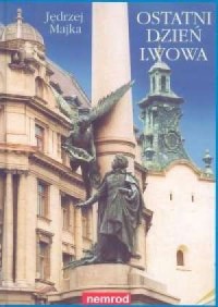 Ostatni dzień Lwowa - okładka książki