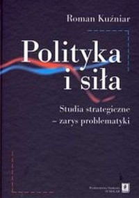 Polityka i siła. Studia strategiczne. - okładka książki