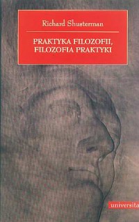 Praktyka filozofii, filozofia praktyki - okładka książki