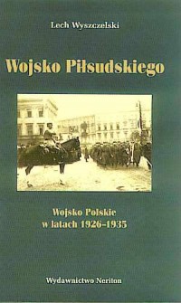 Wojsko Piłsudskiego. Wojsko Polskie - okładka książki