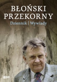 Błoński przekorny. Dziennik/ Wywiady - okładka książki