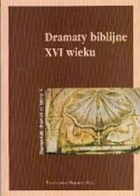 Dramaty biblijne XVI wieku - okładka książki