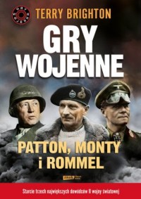 Gry wojenne. Patton, Monty i Rommel - okładka książki