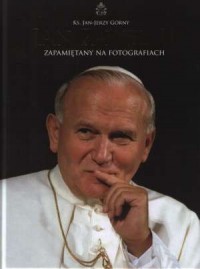 Jan Paweł II zapamiętany na fotografiach - okładka książki