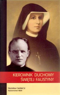 Kierownik duchowy świętej Faustyny - okładka książki