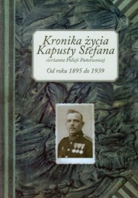 Kronika życia Kapusty Stefana sierżanta - okładka książki