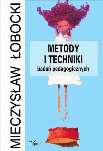 Metody I Techniki Badań Pedagogicznych - Mieczysław Łobocki - Książka ...