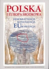 Polska i Europa Środkowa. Demokratyzacja. - okładka książki