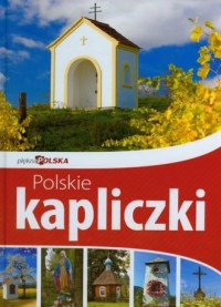 Polskie kapliczki. Piękna Polska - okładka książki