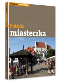 Polskie miasteczka z klimatem - okładka książki