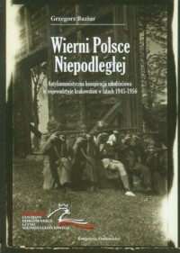 Wierni Polsce Niepodległej - okładka książki