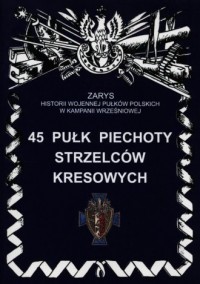 45 Pułk Piechoty Strzelców Kresowych. - okładka książki