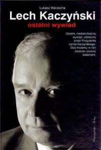 Lech Kaczyński. Ostatni wywiad - okładka książki