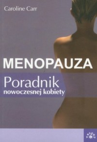 Menopauza. Poradnik nowoczesnej - okładka książki