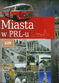 Miasta w PRL-u - okładka książki