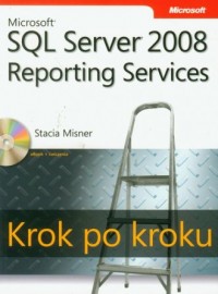 Microsoft SQL Server 2008. Reporting - okładka książki