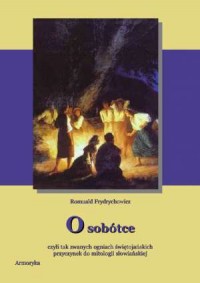 O sobótce, czyli tak zwanych ogniach - okładka książki