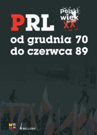 Polski wiek XX. PRL od grudnia - okładka książki