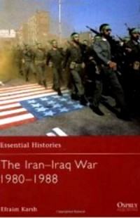 The Iran-Iraq War 1980-1988 (Essential - okładka książki