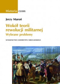 Wokół teorii rewolucji militarnej. - okładka książki