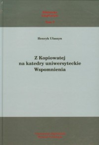 Z Kopiowatej na katedry uniwersyteckie - okładka książki