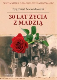 30 lat życia z Madzią. Wspomnienia - okładka książki