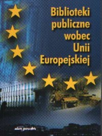 Biblioteki publiczne wobec Unii - okładka książki