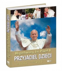 Błogosławiony Jan Paweł II. Przyjaciel - okładka książki