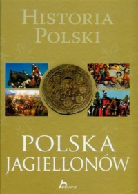 Historia Polski. Polska Jagiellonów - okładka książki