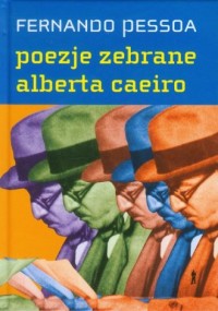 Poezje zebrane Alberta Caeiro - okładka książki