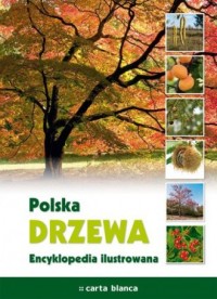 Polska. Drzewa. Encyklopedia ilustrowana - okładka książki
