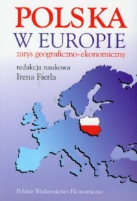 Polska w Europie. Zarys geograficzno-ekonomiczny - okładka książki