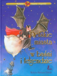 Polskie miasta w baśni i legendzie - okładka książki