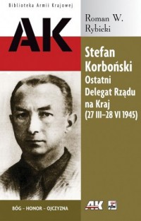 Stefan Korboński. Ostatni Delegat - okładka książki
